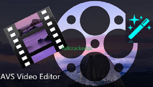 AVS Video Editor 9.9.3 Crack + [Latest Version] 2024