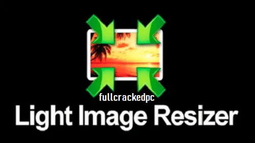 Light Image Resizer 6.1.9.1 Crack 2024 With License Key [Latest]